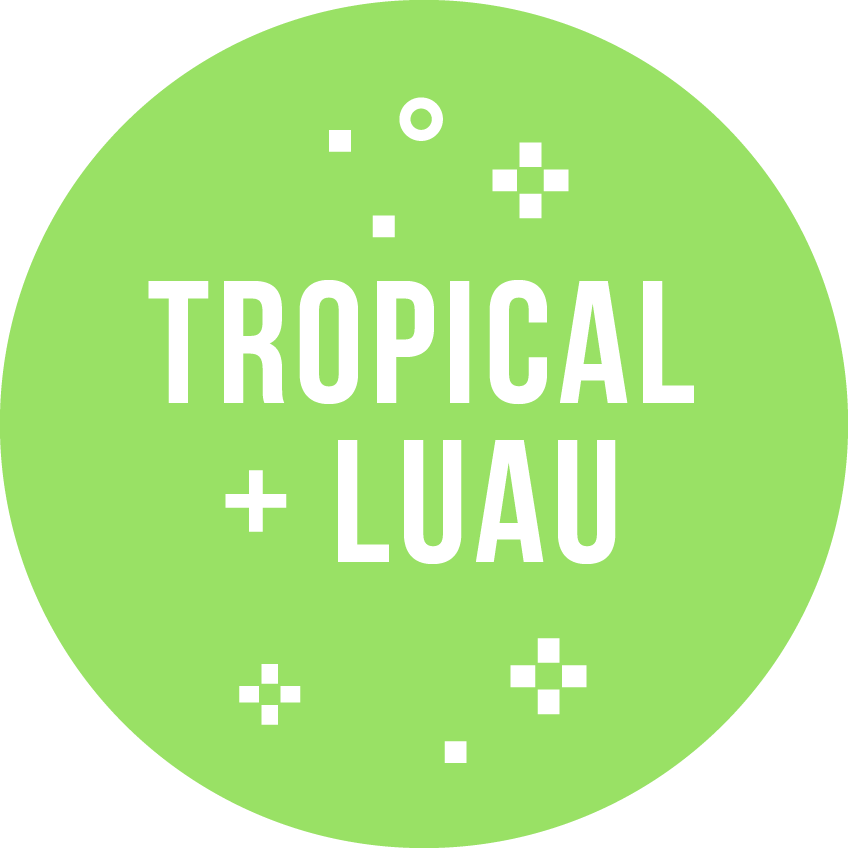 Tropical + Luau