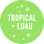 Tropical + Luau