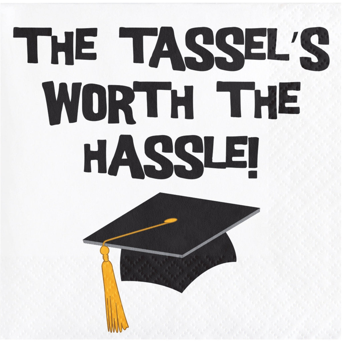 Graduation Napkins &quot;The Tassel&#39;s Worth The Hassle&quot; - Stesha Party